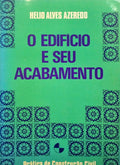 ALVES DE AZEREDO. (Hélio) O EDIFÍCIO E SEU ACABAMENTO.