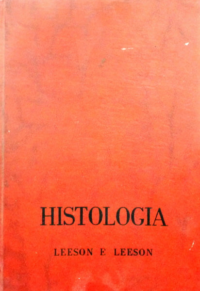 LEESON. (Thomas S.) e C. Roland Leeson. HISTOLOGIA.