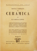 GARCIA LOPEZ. (M.) MANUAL COMPLETO DE CERAMICA. [2 VOLS.]