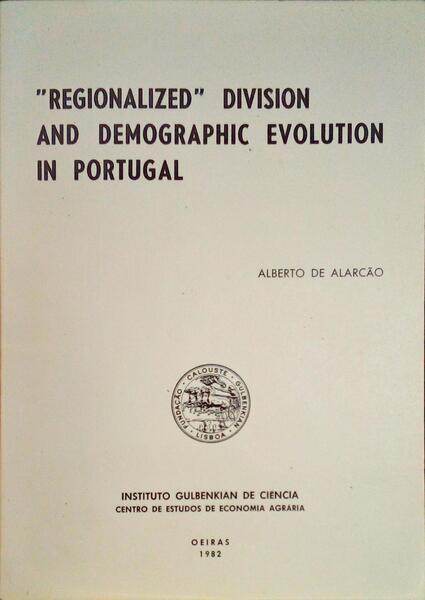«REGIONALIZED» DIVISION AND DEMOGRAPHIC EVOLUTION IN PORTUGAL.