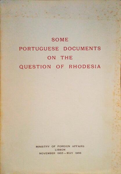 SOME PORTUGUESE DOCUMENTS ON THE QUESTION OF RHODESIA.