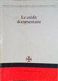 CRÉDIT (LE) DOCUMENTAIRE.