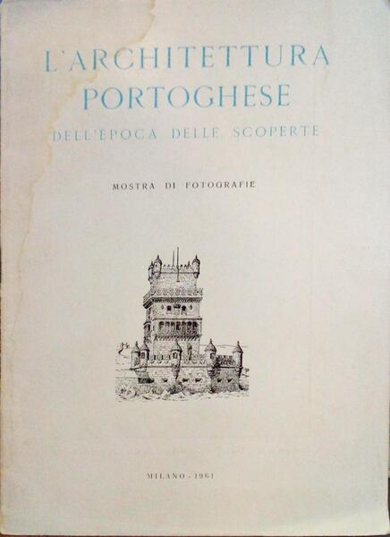 L´ ARCHITETTURA PORTOGHESE DELL' EPOCA DELLE SCOPERTE.