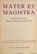 JOÃO XXIII. MATER ET MAGISTRA, A ACTUAL EVOLUÇÃO DA QUESTÃO SOCIAL À LUZ DA DOUTRINA CRISTÃ. [2.ª EDIÇÃO]