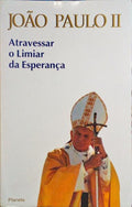 ATRAVESSAR O LIMIAR DA ESPERANÇA. [EDIÇÃO COM 212 PÃ?GS.]