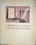 O SENADO DA CÂMARA E OS SEUS PRESIDENTES. [VOLUME I]