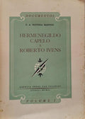 HERMENEGILDO CAPELO E ROBERTO IVENS.