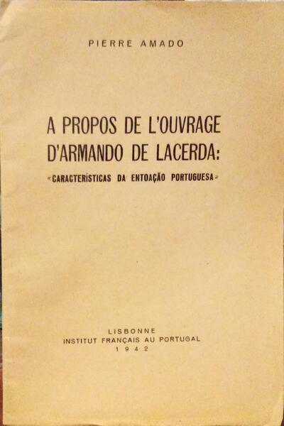 A PROPOS DE L'OUVRAGE D´ARMANDO DE LACERDA: «CARACTERÃ?STICAS DA ENTOAÇÃO PORTUGUESA».