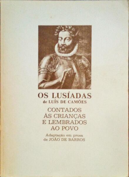 OS LUSÃ?ADAS, CONTADOS ÀS CRIANÇAS E LEMBRADOS AO POVO. [18.ª EDIÇÃO]