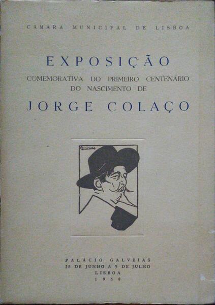 EXPOSIÇÃO COMEMORATIVA DO PRIMEIRO CENTENÃ?RIO DO NASCIMENTO DE JORGE COLAÇO.