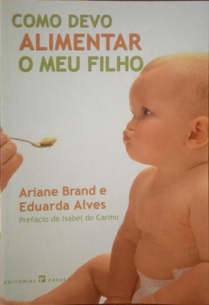 COMO DEVO ALIMENTAR O MEU FILHO.