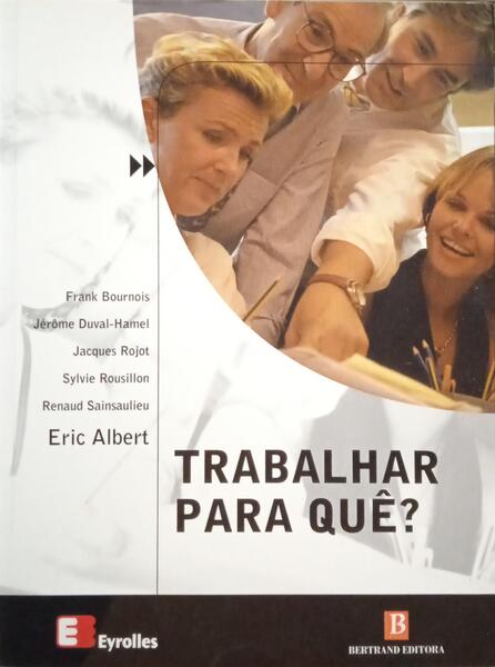 TRABALHAR PARA QUÊ?
