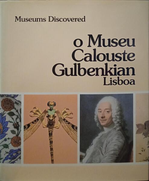 MUSEUMS DISCOVERED: O MUSEU CALOUSTE GULBENKIAN.