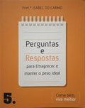 PERGUNTAS E RESPOSTAS PARA EMAGRECER E MANTER O PESO IDEAL.