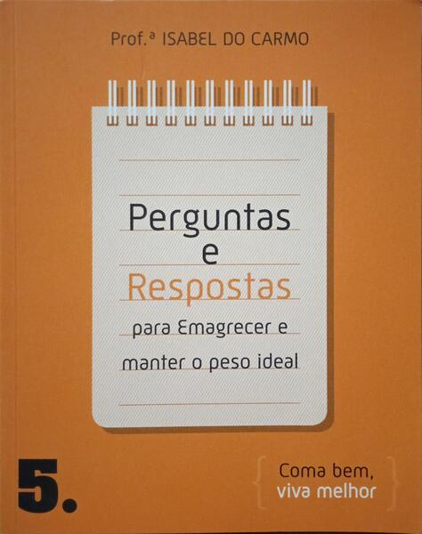 PERGUNTAS E RESPOSTAS PARA EMAGRECER E MANTER O PESO IDEAL.
