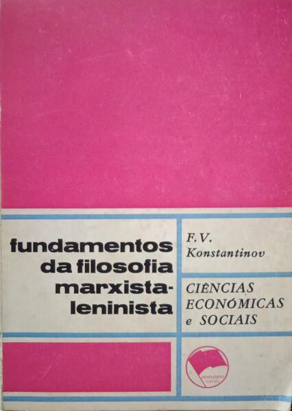 OS FUNDAMENTOS DA FILOSOFIA MARXISTA-LENINISTA. [VOL. I]