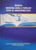 MANUAL, MEDICINA GERAL E FAMILIAR, Ã?REA DE ENDOCRINOLOGIA.