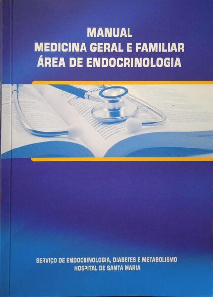 MANUAL, MEDICINA GERAL E FAMILIAR, Ã?REA DE ENDOCRINOLOGIA.