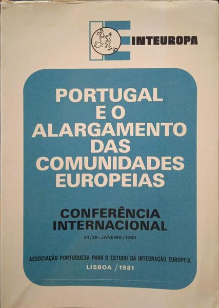 PORTUGAL E O ALARGAMENTO DAS COMUNIDADES EUROPEIAS.