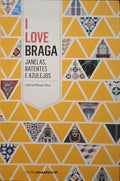 I LOVE BRAGA - JANELAS, BATENTES E AZULEJOS.