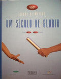 JOGOS OLÃ?MPICOS, UM SÉCULO DE GLÓRIA.