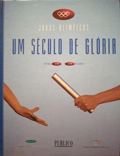 JOGOS OLÃ?MPICOS, UM SÉCULO DE GLÓRIA.