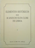 ELEMENTOS HISTÓRICOS DOS 30 ANOS DO ELOS CLUBE DE LISBOA.