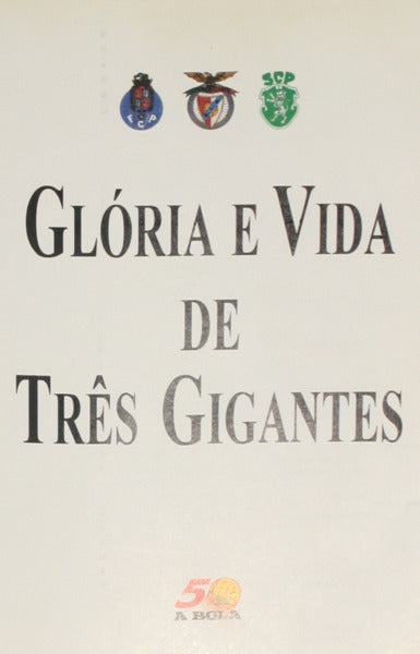 GLÓRIA E VIDA DE TRÊS GIGANTES.
