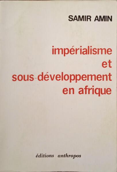IMPÉRIALISME ET SOUS-DÉVELOPPEMENT EN AFRIQUE.