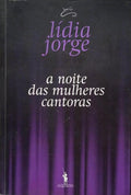 A NOITE DAS MULHERES CANTORAS. [1.ª EDIÇÃO]