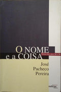 O NOME E A COISA, TEXTOS DOS ANOS 80 E 90.