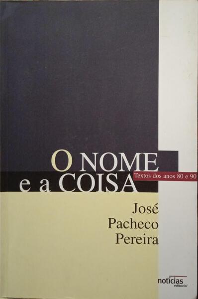 O NOME E A COISA, TEXTOS DOS ANOS 80 E 90.