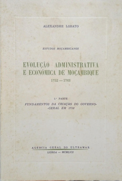 EVOLUÃ‡ÃƒO ADMINISTRATIVA E ECONÃ“MICA DE MOÃ‡AMBIQUE, 1752-1763.