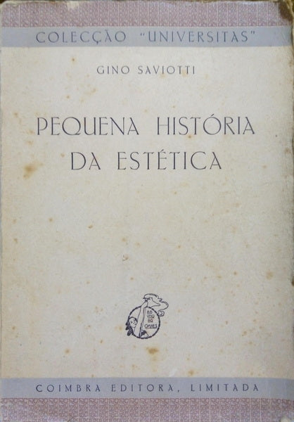 SAVIOTTI. (Gino) PEQUENA HISTÓRIA DA ESTÉTICA.