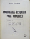 CONCEIÇÃO VICTORINO. (Victor da) MARINHARIA RESUMIDA PARA AMADORES. [4 VOLUMES]