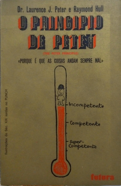 O PRINCÍPIO DE PETER. [O RECEITUÁRIO DE PETER, 2 OBRAS]