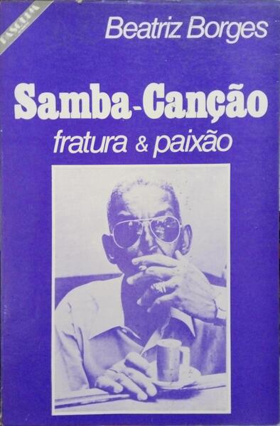 SAMBA-CANÇÃO. FRATURA E PAIXÃO.