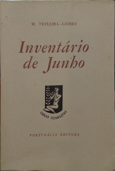 TEIXEIRA-GOMES. (Manuel) INVENTÁRIO DE JUNHO. [4.ª EDIÇÃO - TIRAGEM ESPECIAL]