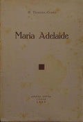 MARIA ADELAIDE. [1.Âª EDIÃ‡ÃƒO]