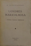 TEIXEIRA-GOMES. (Manuel) LONDRES MARAVILHOSA. [1.ª EDIÇÃO]