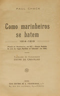 CHACK. (Paul) COMO MARINHEIROS SE BATEM, 1914-1918.
