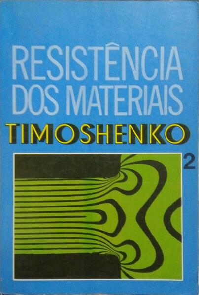 TIMOSHENKO. (Stephen P.) RESISTÊNCIA DOS MATERIAIS.