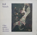 HJELLE. (Eívind Otto) ROLF NESCH. OBRA GRÁFICA DE CINCO DECÉNIOS.