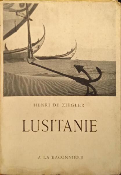 ZIÉGLER. (Henri de) LUSITANIE, INITIATION PORTUGAISE.