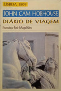 MAGALHÃES. (Francisco José) JOHN CAM HOBHOUSE E PORTUGAL. DIÁRIO DE VIAGEM - 1809.