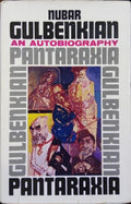 GULBENKIAN. (Nubar) PANTARAXIA: THE AUTOBIOGRAPHY OF NUBAR GULBENKIAN.