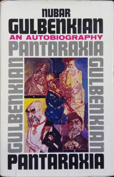 GULBENKIAN. (Nubar) PANTARAXIA: THE AUTOBIOGRAPHY OF NUBAR GULBENKIAN.