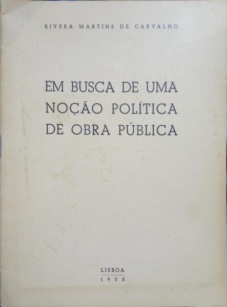 EM BUSCA DE UMA NOÇÃO POLÃ?TICA DE OBRA PÚBLICA.