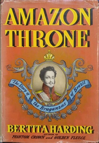 HARDING. (Bertita) AMAZON THRONE.