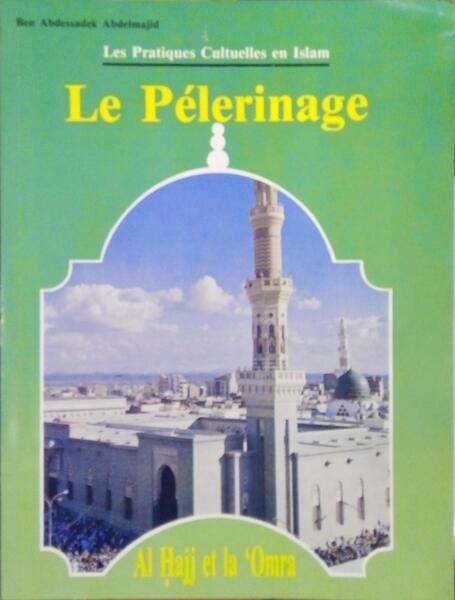 ABDESSADEK ABDELMAJID. (Ben) LE PÉLERINAJE.